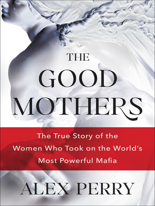 Title details for The Good Mothers by Alex Perry - Wait list